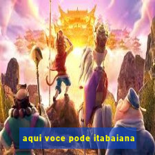 aqui voce pode itabaiana